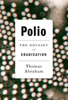 La polio : L'odyssée de l'éradication - Polio: The Odyssey of Eradication