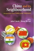 : La Chine et son voisinage : Perspectives de l'Inde et du Vietnam - : China and its Neighbourhood: Perspectives from India and Vietnam