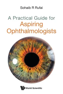 Guide pratique pour les futurs ophtalmologues - A Practical Guide for Aspiring Ophthalmologists