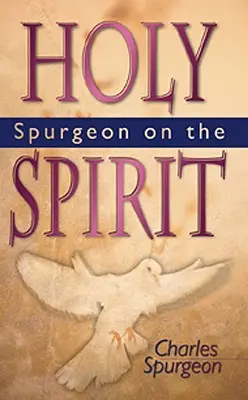 Spurgeon sur le Saint-Esprit - Spurgeon on the Holy Spirit