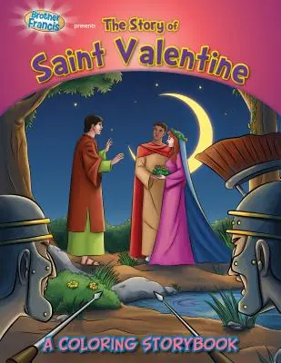 Frère François présente l'histoire de Saint Valentin : Un livre d'histoires à colorier - Brother Francis Presents the Story of Saint Valentine: A Coloring Storybook