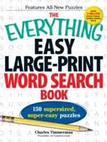 The Everything Easy Large-Print Word Search Book : 150 énigmes surdimensionnées et très faciles à résoudre - The Everything Easy Large-Print Word Search Book: 150 Supersized, Super-Easy Puzzles