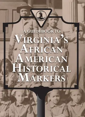 Guide des monuments historiques afro-américains de Virginie - A Guidebook to Virginia's African American Historical Markers