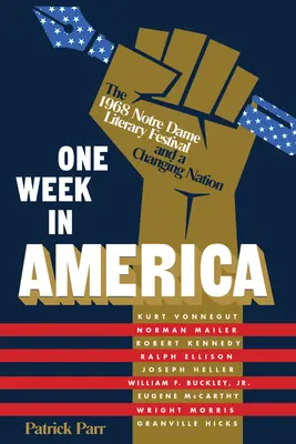 Une semaine en Amérique : Le festival littéraire de Notre Dame en 1968 et une nation en mutation - One Week in America: The 1968 Notre Dame Literary Festival and a Changing Nation