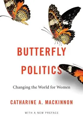 Butterfly Politics : Changer le monde pour les femmes, avec une nouvelle préface - Butterfly Politics: Changing the World for Women, with a New Preface