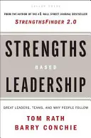 Le leadership basé sur les forces : Les grands leaders, les équipes et les raisons pour lesquelles les gens les suivent - Strengths Based Leadership: Great Leaders, Teams, and Why People Follow