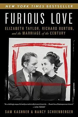 L'amour furieux : Elizabeth Taylor, Richard Burton et le mariage du siècle - Furious Love: Elizabeth Taylor, Richard Burton, and the Marriage of the Century