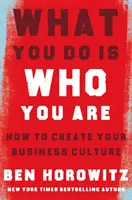 What You Do Is Who You Are - Comment créer votre culture d'entreprise - What You Do Is Who You Are - How to Create Your Business Culture