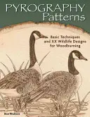 Pyrography Patterns : Techniques de base et 30 motifs d'animaux sauvages à brûler sur le bois - Pyrography Patterns: Basic Techniques and 30 Wildlife Designs for Woodburning