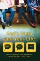 La Parole de Dieu et votre vie : Ce que dit la Bible sur les médias sociaux, l'argent et d'autres sujets passionnants - God's Word and Your Life: What the Bible Says about Social Media, Money and Other Exciting Stuff