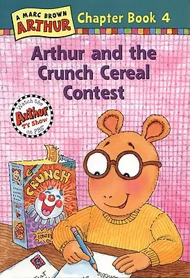 Arthur et le concours de céréales Crunch : Un livre à chapitres d'Arthur - Arthur and the Crunch Cereal Contest: An Arthur Chapter Book