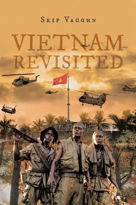 Le Vietnam revisité - Vietnam Revisited