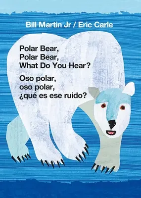 Ours polaire, Ours polaire, Qu'entends-tu ? / Oso Polar, Oso Polar, Qu Es Ese Ruido ? (Livre de bord bilingue - anglais / espagnol) - Polar Bear, Polar Bear, What Do You Hear? / Oso Polar, Oso Polar, Qu Es Ese Ruido? (Bilingual Board Book - English / Spanish)