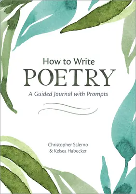 Comment écrire de la poésie : Un journal guidé avec des messages-guides pour enflammer votre imagination - How to Write Poetry: A Guided Journal with Prompts to Ignite Your Imagination