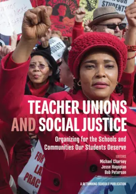 Syndicats d'enseignants et justice sociale : S'organiser pour les écoles et les communautés que nos élèves méritent - Teacher Unions and Social Justice: Organizing for the Schools and Communities Our Students Deserve