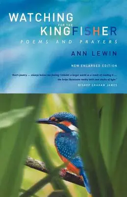 Guetter le martin-pêcheur : Poèmes et prières - Watching for the Kingfisher: Poems and Prayers