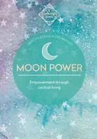 Le pouvoir de la lune (Guides conscients) : L'autonomisation par la vie cyclique - Moon Power (Conscious Guides): Empowerment Through Cyclical Living