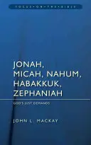 Jonas, Michée, Nahum, Habacuc et Sophonie : Les justes exigences de Dieu - Jonah, Micah, Nahum, Habakkuk & Zephaniah: God's Just Demands