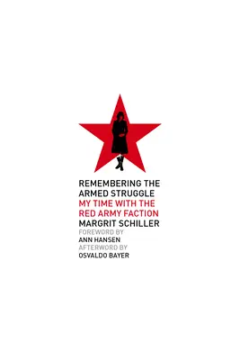 Se souvenir de la lutte armée : Mon temps avec la faction de l'armée rouge - Remembering the Armed Struggle: My Time with the Red Army Faction