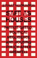 Sûrs comme des maisons : L'avidité privée, la négligence politique et la politique du logement après Grenfell - Safe as houses: Private greed, political negligence and housing policy after Grenfell