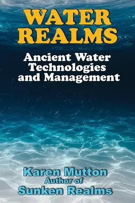 Les royaumes de l'eau : Anciennes technologies et gestion de l'eau - Water Realms: Ancient Water Technologies and Management