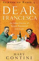 Chère Francesca - Un voyage italien de recettes racontées avec amour - Dear Francesca - An Italian Journey of Recipes Recounted with Love