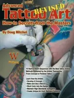 Advanced Tattoo Art- Revised : Ht Secrets : How-To Secrets from the Masters (en anglais) - Advanced Tattoo Art- Revised: Ht Secrets: How-To Secrets from the Masters