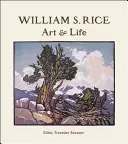 William S. Rice : Art et vie - William S. Rice: Art & Life