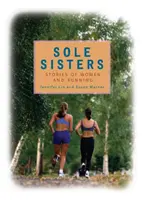 Sole Sisters : Histoires de femmes et de course à pied - Sole Sisters: Stories of Women and Running