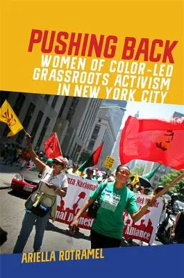 Pushing Back : Le militantisme de terrain des femmes de couleur à New York - Pushing Back: Women of Color-Led Grassroots Activism in New York City