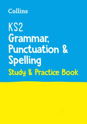 KS2 Grammaire, ponctuation et orthographe SATs Study and Practice Book - For the 2022 Tests - KS2 Grammar, Punctuation and Spelling SATs Study and Practice Book - For the 2022 Tests