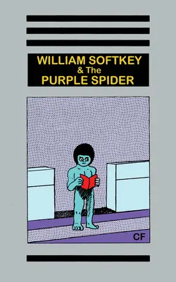 William Softkey et l'araignée violette - William Softkey and the Purple Spider