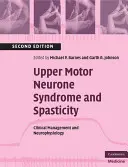 Syndrome du motoneurone supérieur et spasticité : Gestion clinique et neurophysiologie - Upper Motor Neurone Syndrome and Spasticity: Clinical Management and Neurophysiology