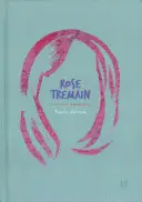 Rose Tremain : Une introduction critique - Rose Tremain: A Critical Introduction