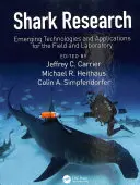 Recherche sur les requins : Technologies et applications émergentes pour le terrain et le laboratoire - Shark Research: Emerging Technologies and Applications for the Field and Laboratory