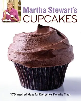 Les cupcakes de Martha Stewart : 175 idées inspirées pour la gâterie préférée de tous : Un livre de pâtisserie - Martha Stewart's Cupcakes: 175 Inspired Ideas for Everyone's Favorite Treat: A Baking Book