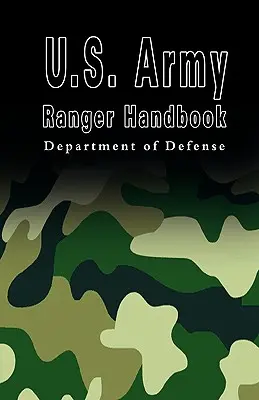 Manuel des Rangers de l'armée américaine - U.S. Army Ranger Handbook