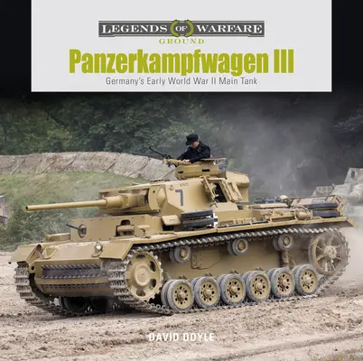 Panzerkampfwagen III : Le char principal allemand du début de la Seconde Guerre mondiale - Panzerkampfwagen III: Germany's Early World War II Main Tank