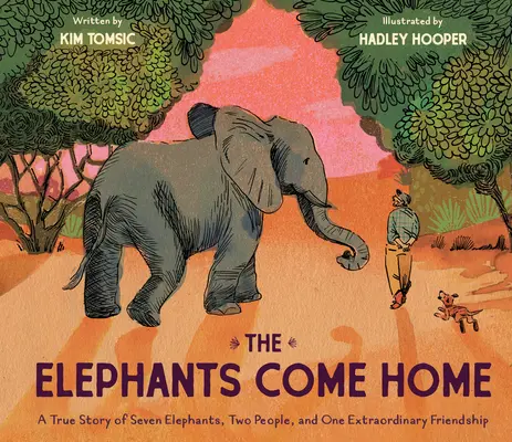 Les éléphants rentrent à la maison : L'histoire vraie de sept éléphants, de deux personnes et d'une amitié extraordinaire - The Elephants Come Home: A True Story of Seven Elephants, Two People, and One Extraordinary Friendship