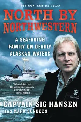 North by Northwestern : Une famille de marins sur les eaux mortelles de l'Alaska - North by Northwestern: A Seafaring Family on Deadly Alaskan Waters