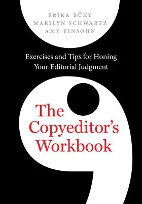 Le manuel du correcteur : Exercices et conseils pour améliorer votre jugement éditorial - The Copyeditor's Workbook: Exercises and Tips for Honing Your Editorial Judgment