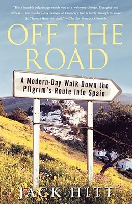 Hors des sentiers battus : Une marche moderne sur la route des pèlerins vers l'Espagne - Off the Road: A Modern-Day Walk Down the Pilgrim's Route Into Spain