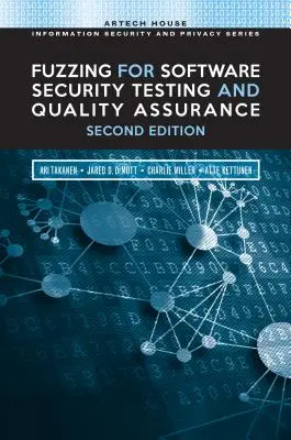 Fuzzing pour les tests de sécurité et l'assurance qualité des logiciels, 2e édition - Fuzzing for Software Security Testing and Quality Assurance, 2nd Edition