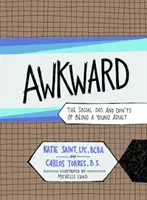 Awkward : Les choses à faire et à ne pas faire dans la vie sociale d'un jeune adulte - Awkward: The Social Dos and Don'ts of Being a Young Adult