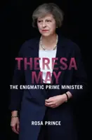 Theresa May - L'énigmatique Premier ministre - Theresa May - The Enigmatic Prime Minister