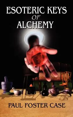 Les clés ésotériques de l'alchimie - Esoteric Keys of Alchemy