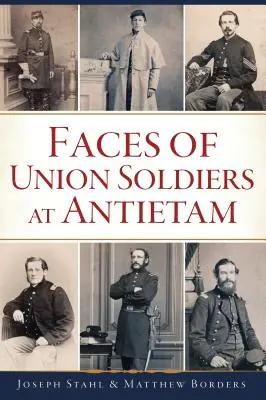 Les visages des soldats de l'Union à Antietam - Faces of Union Soldiers at Antietam
