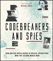 Casseurs de codes et espions de la Seconde Guerre mondiale : Comment les services de renseignement et les opérations spéciales britanniques ont changé le cours de l'histoire - WWII Codebreakers and Spies: How British Intelligence & Special Operations Changed the Course of History