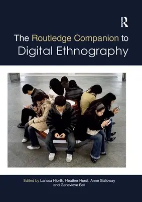 The Routledge Companion to Digital Ethnography (en anglais) - The Routledge Companion to Digital Ethnography