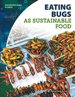 Manger des insectes pour une alimentation durable - Eating Bugs as Sustainable Food